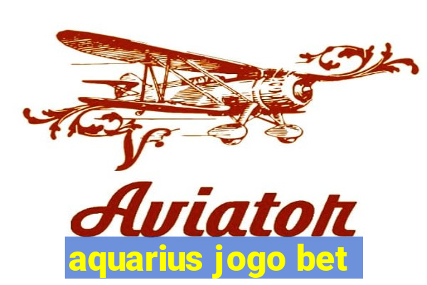 aquarius jogo bet